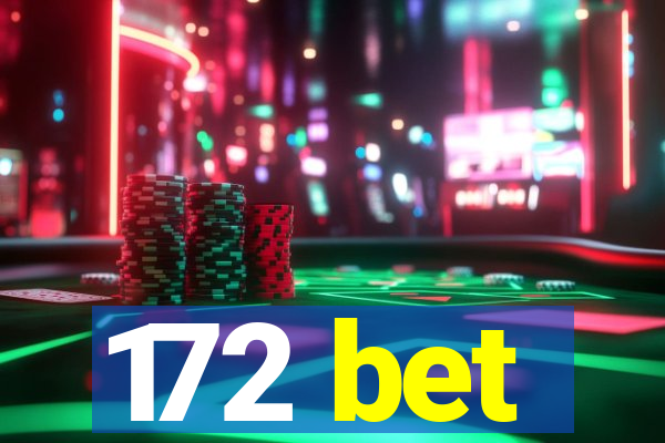 172 bet